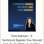 Toni Hansen - 5 Technical Signals You Should Not Trade Without (4 CDs)