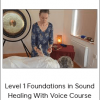 Tony Nec - Level 1 Foundations in Sound Healing With Voice Course