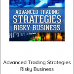 TradeSmart University - Advanced Trading Strategies - Risky Business