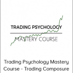 Trading Psychology Mastery Course - Trading Composure