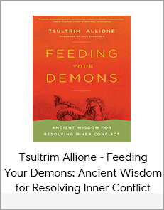 Tsultrim Allione - Feeding Your Demons: Ancient Wisdom for Resolving Inner Conflict