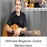 Ultimate Beginner Guitar Masterclass