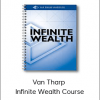 Van Tharp - Infinite Wealth Course