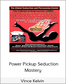 Vince Kelvin – Power Pickup Seduction Mastery