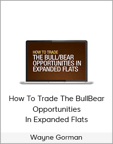 Wayne Gorman - How To Trade The BullBear Opportunities In Expanded Flats