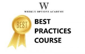 Weekly Options Academy - Complete Best Practices - Weekly Options Income Trading System