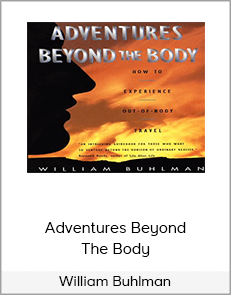 William Buhlman - Adventures Beyond The Body