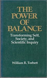 William R. Torbert - The Power Of Balance - Transforming Self, Society, And Scientific Inquiry