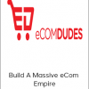 eCom Dudes Academy - Build A Massive eCom Empire