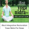 iRest Integrative Restoration Yoga Nidra for Deep Relaxation