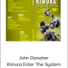 John Danaher - Kimura Enter The System