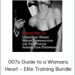 007s Guide to a Womans Heart – Elite Training Bundle