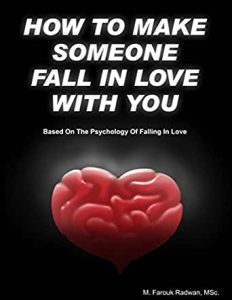 How To Make Someone Fall In Love with You (Based On The Psychology Of Falling in Love)