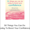 50 Things You Can Do Today To Boost Your Confidence