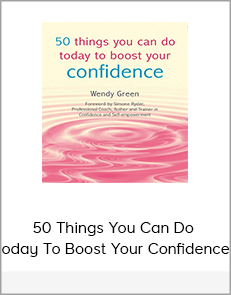 50 Things You Can Do Today To Boost Your Confidence