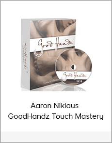 Aaron Niklaus - GoodHandz Touch Mastery