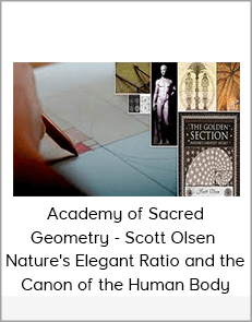 Academy of Sacred Geometry - Scott Olsen - Nature's Elegant Ratio and the Canon of the Human Body