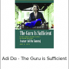 Adi Da - The Guru is Sufficient