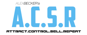 Alex Becker – ACSR (Attract Control Sell Repeat)