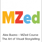 Alex Buono – MZed Course – The Art of Visual Storytelling