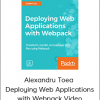 Alexandru Toea – Deploying Web Applications with Webpack Video