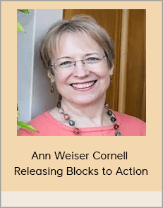 Ann Weiser Cornell - Releasing Blocks to Action