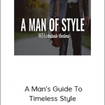 Antonio Centeno – A Man’s Guide To Timeless Style