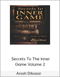 Arash Dibazar – Secrets To The Inner Game Volume 2