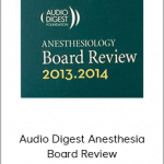 Audio Digest Anesthesia Board Review