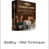 BadBoy – DNA Techniques