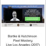 Bartke & Hutchinson – Pixel Mastery Live Los Angeles (2017)