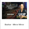 Bashar - Mirror Mirror