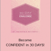 Become CONFIDENT in 30 DAYS!