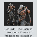 Ben Erdt – The Gnomon Worshop – Creature Modeling for Production