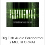 Big Fish Audio Paranormal 2 MULTiFORMAT