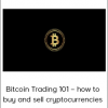 Bitcoin Trading 101 – how to buy and sell cryptocurrencies