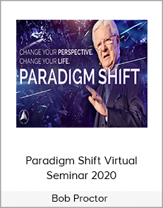 Bob Proctor - Paradigm Shift Virtual Seminar 2020