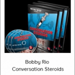 Bobby Rio – Conversation Steroids