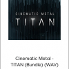 Boom Library - Cinematic Metal - TITAN (Bundle) (WAV)