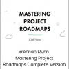 Brennan Dunn – Mastering Project Roadmaps Complete Version