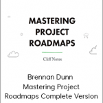 Brennan Dunn – Mastering Project Roadmaps Complete Version