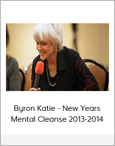 Byron Katie - New Years Mental Cleanse 2013-2014