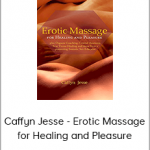 Caffyn Jesse - Erotic Massage for Healing and Pleasure