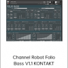 Channel Robot Folio Bass V1.1 KONTAKT