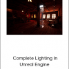 Charleston Silverman – Complete Lighting In Unreal Engine