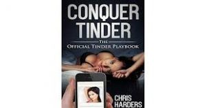 Chris Harders - Conquer Tinder: The Official Tinder Playbook