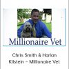 Chris Smith & Harlan Kilstein – Millionaire Vet