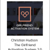 Christian Hudson – The Girlfriend Activation System 2.0