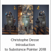 Christophe Desse – Introduction to Substance Painter 2018