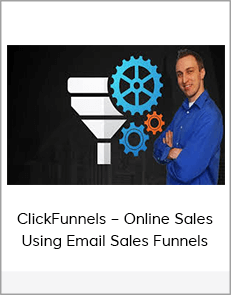 ClickFunnels – Online Sales Using Email Sales Funnels